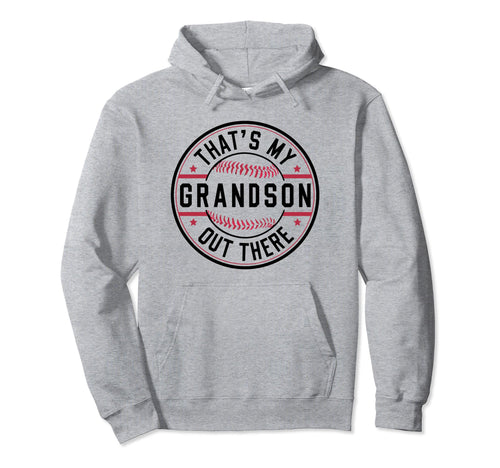 Thats My Grandson Out There Baseball Hoodie - Custom Art Print Unisex - T-Shirt, Sweatshirt, Hoodie