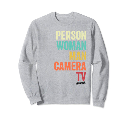 Person Camera Tv Go Vote Sweatshirt - Casual Everyday Wear Unisex - T-Shirt, Sweatshirt, Hoodie