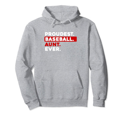 Proudest Baseball Aunt Ever Hoodie - Fun Novelty Design for Adults - T-Shirt, Sweatshirt, Hoodie