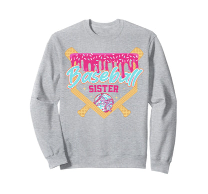 Baseball Sister Drip Ice Cream Baseball Sweatshirt - Unique Graphic Unisex - T-Shirt, Sweatshirt, Hoodie