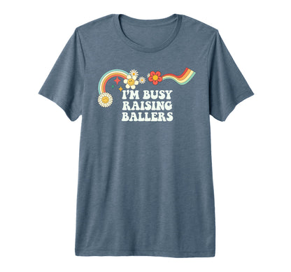 Groovy Funny Im Busy Raising Ballers Tri T-Shirt - Graphic Print Unisex - T-Shirt, Sweatshirt, Hoodie