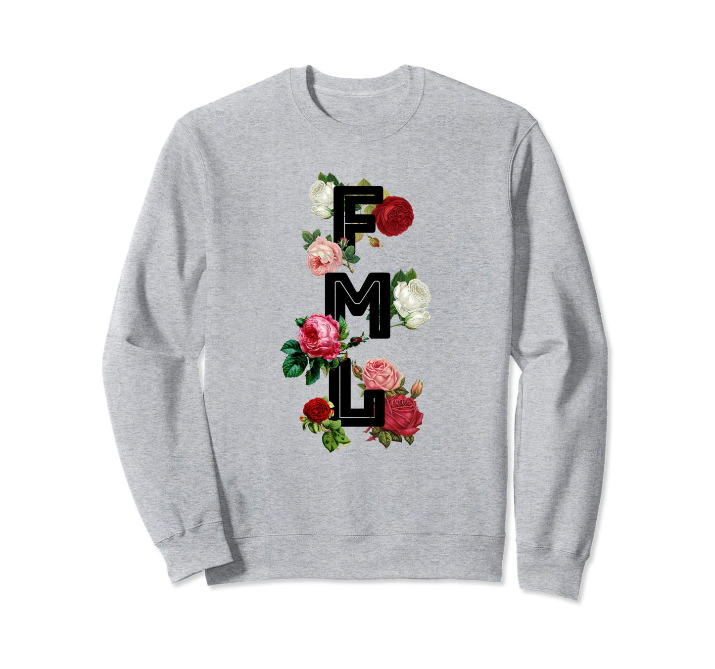 Fml Fuck My Life 90S Roses Meme E E Sweatshirt - Trendy Graphic for Adults - T-Shirt, Sweatshirt, Hoodie