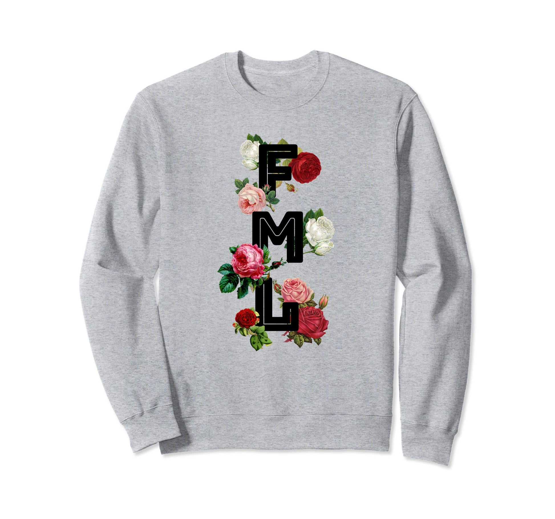 Fml Fuck My Life 90S Roses Meme E E Sweatshirt - Trendy Graphic for Adults - T-Shirt, Sweatshirt, Hoodie