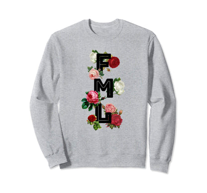 Fml Fuck My Life 90S Roses Meme E E Sweatshirt - Trendy Graphic for Adults - T-Shirt, Sweatshirt, Hoodie