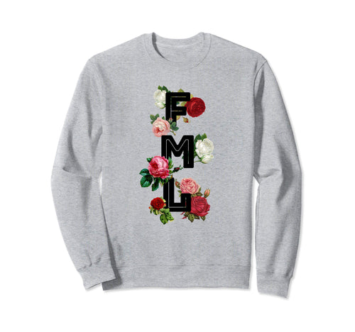 Fml Fuck My Life 90S Roses Meme E E Sweatshirt - Trendy Graphic for Adults - T-Shirt, Sweatshirt, Hoodie