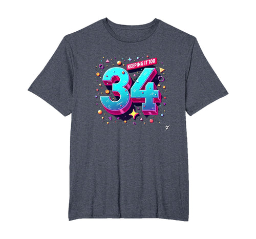 34Th Birthday Gift Keeping It 100 T-Shirt - Casual Everyday Wear Unisex - T-Shirt, Sweatshirt, Hoodie