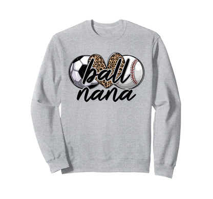 Ball Nana Soccer Baseball Sweatshirt - Casual Everyday Wear for Adults - T-Shirt, Sweatshirt, Hoodie