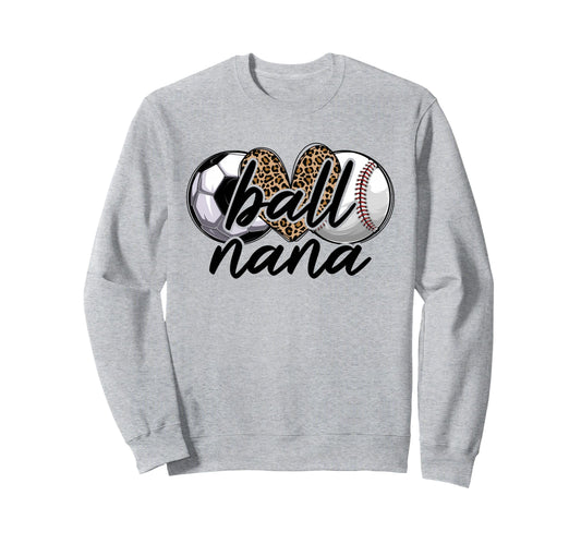 Ball Nana Soccer Baseball Sweatshirt - Casual Everyday Wear for Adults - T-Shirt, Sweatshirt, Hoodie