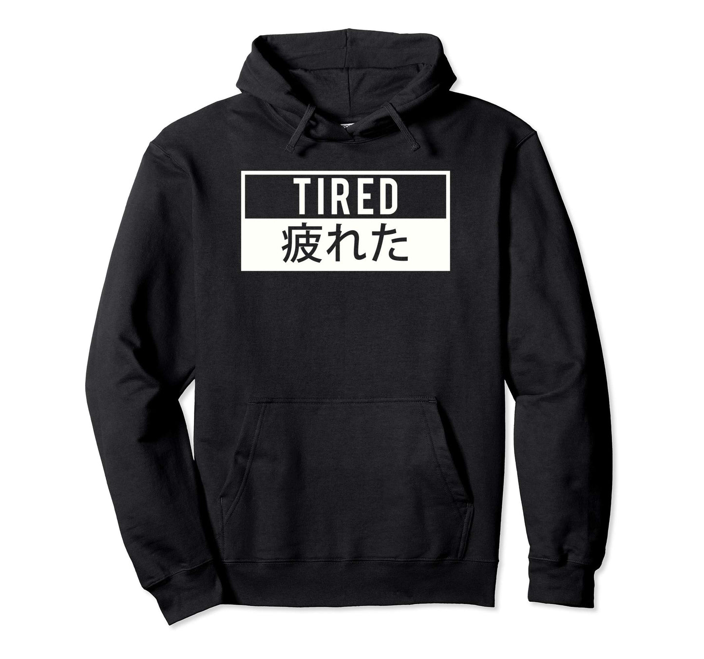 Tired Japanese Aesthetic Vaporwave Anti Hoodie - Minimalist Print Unisex - T-Shirt, Sweatshirt, Hoodie