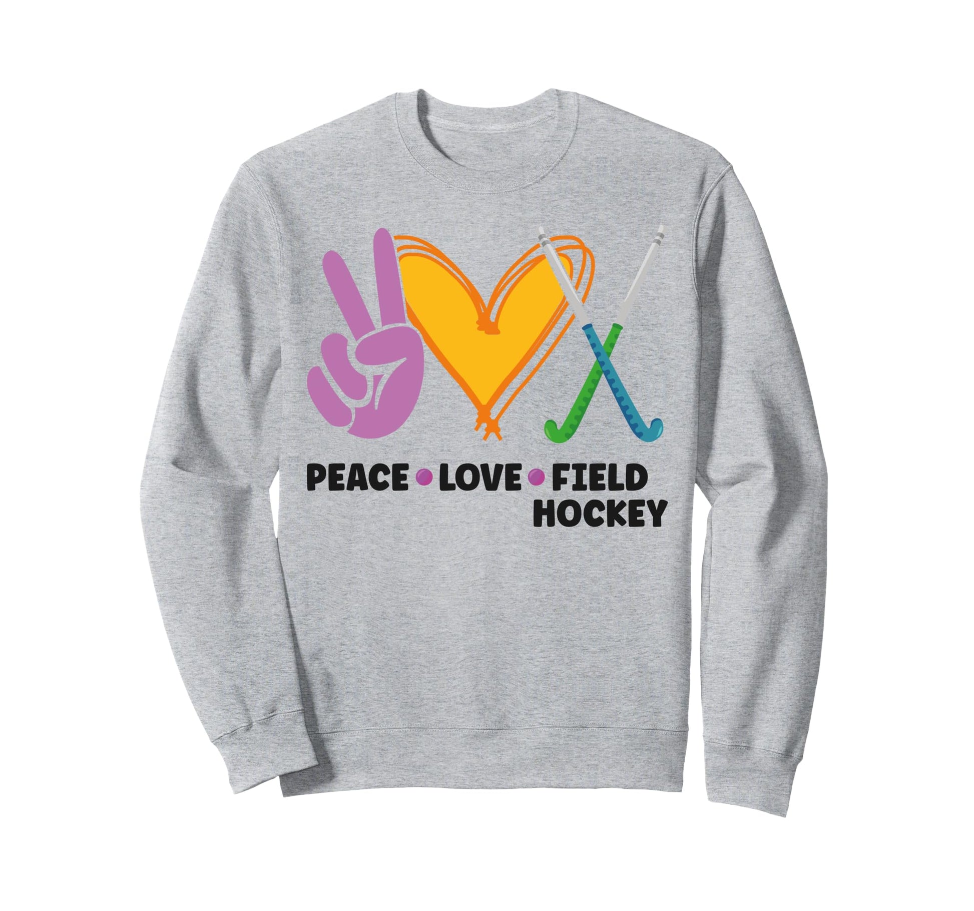 Field Hockey Peace Love Field Sweatshirt - Fun Novelty Design for Adults - T-Shirt, Sweatshirt, Hoodie