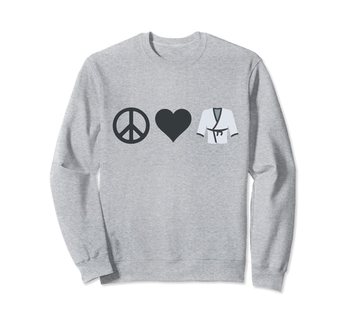 Peace Love Karate Sweatshirt - Streetwear Style Men Women - T-Shirt, Sweatshirt, Hoodie