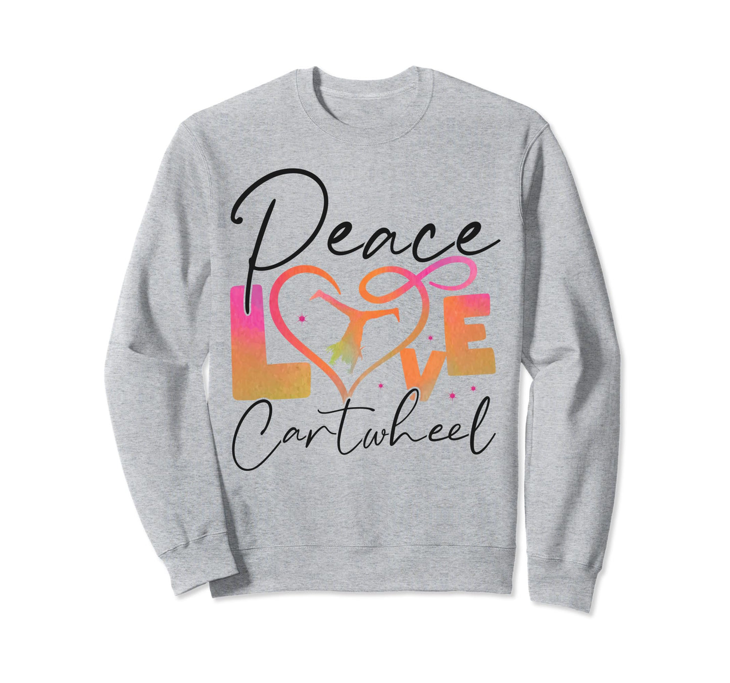 Gymnastics Cartwheel Peace Love Sweatshirt - Trendy Graphic Men Women - T-Shirt, Sweatshirt, Hoodie