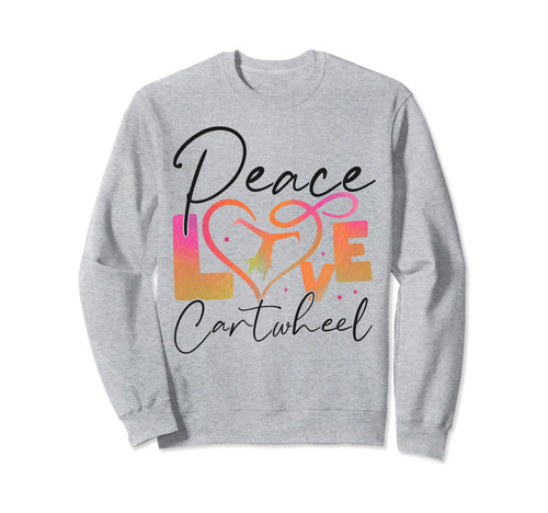 Gymnastics Cartwheel Peace Love Sweatshirt - Trendy Graphic Men Women - T-Shirt, Sweatshirt, Hoodie
