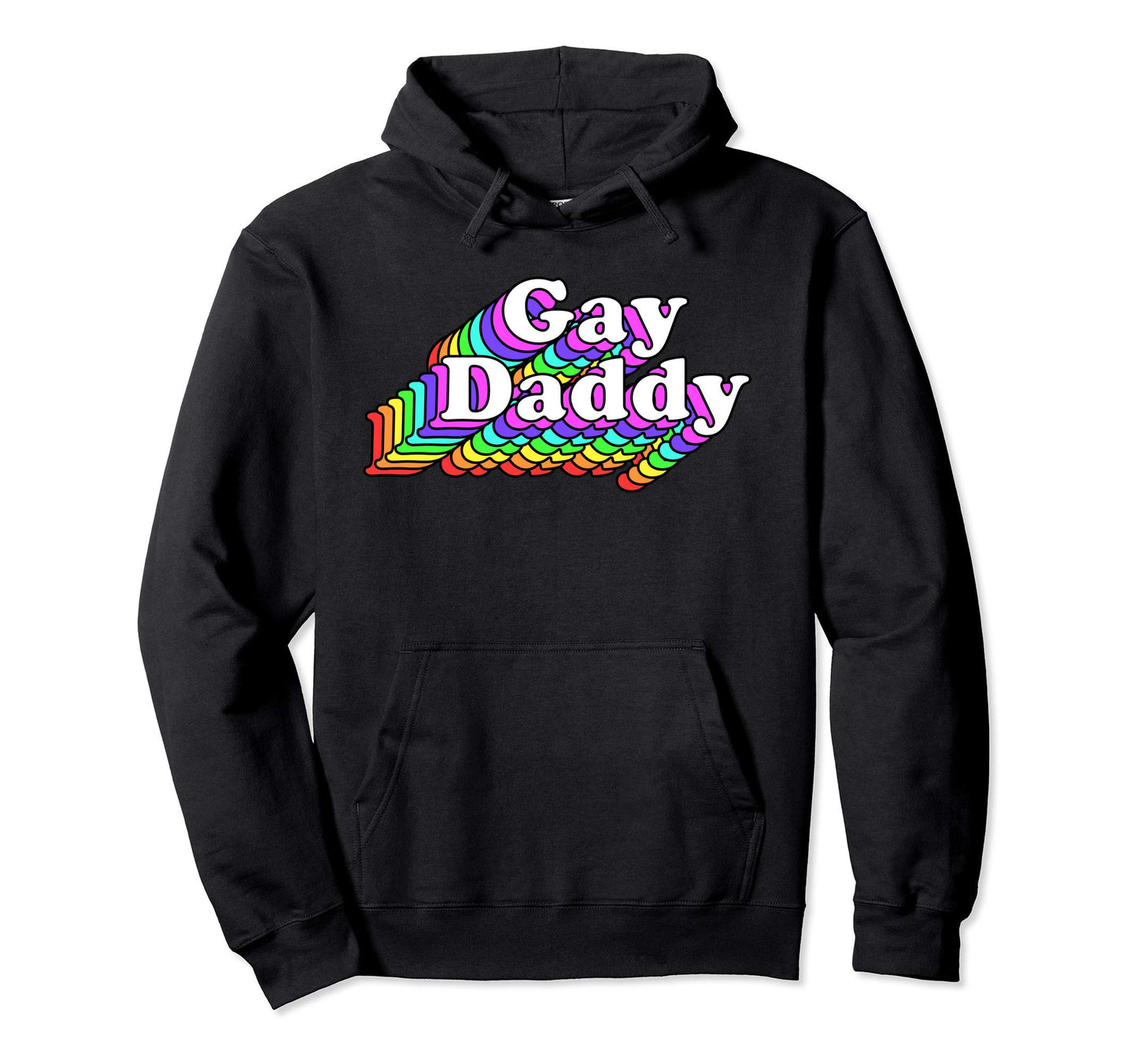 Gay Daddy Rainbow Pride Lgbtq Hoodie - Novelty Apparel for Adults - T-Shirt, Sweatshirt, Hoodie
