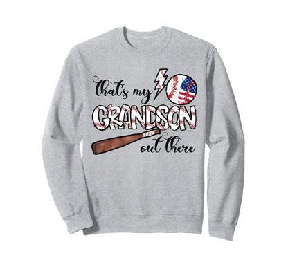 Thats My Grandson Out There Sweatshirt - Streetwear Style for Adults - T-Shirt, Sweatshirt, Hoodie