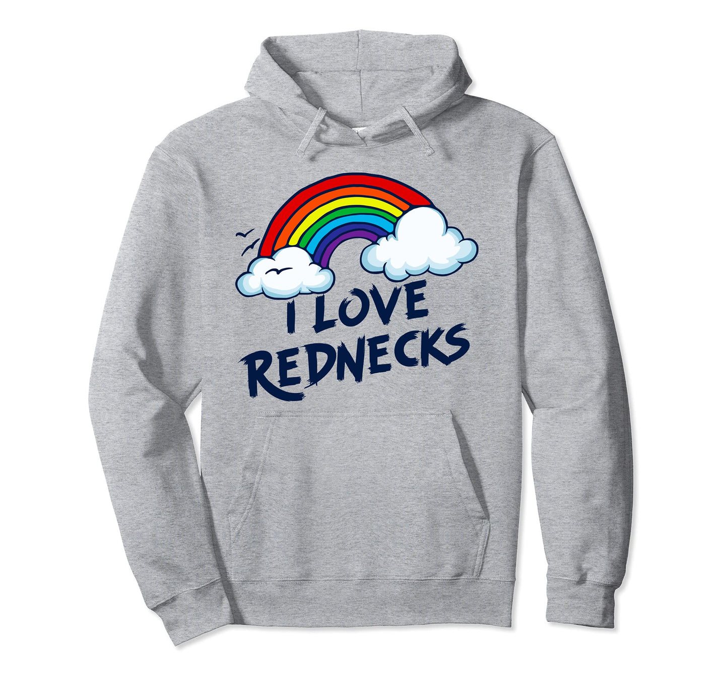 I Love Rednecks Funny Southern Rural Hoodie - Novelty Apparel Men Women - T-Shirt, Sweatshirt, Hoodie
