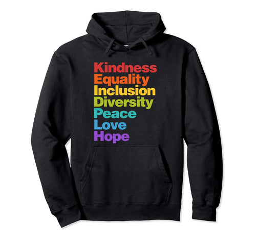 Kindness Equality Inclusion Hoodie - Fun Novelty Design for Adults - T-Shirt, Sweatshirt, Hoodie