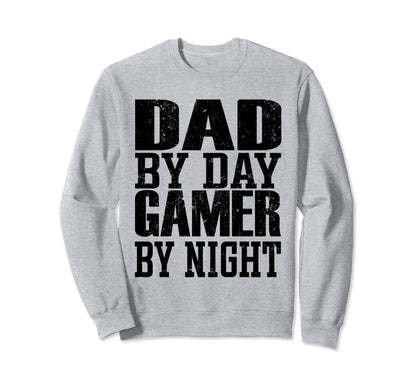 Dad Day Gamer Night Funny Gamer Sweatshirt - Streetwear Style Men Women - T-Shirt, Sweatshirt, Hoodie
