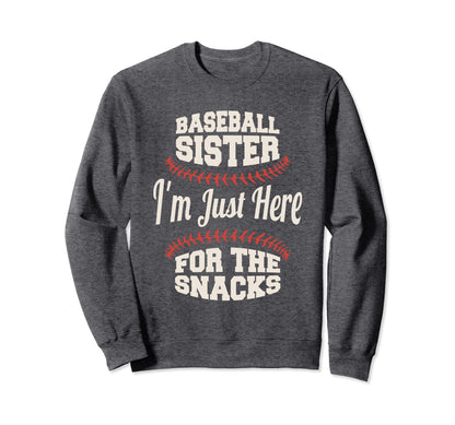 Baseball Sister Im Just Here Snacks Sweatshirt - Unique Graphic for Adults - T-Shirt, Sweatshirt, Hoodie