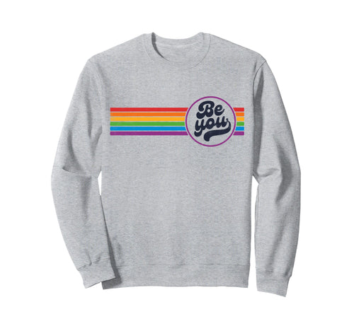 Lgbtq Be You Gay Pride Lgbt Ally Sweatshirt - Minimalist Print Men Women - T-Shirt, Sweatshirt, Hoodie