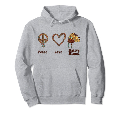 Native American Month Peace Love Native Hoodie - Trendy Graphic Men Women - T-Shirt, Sweatshirt, Hoodie