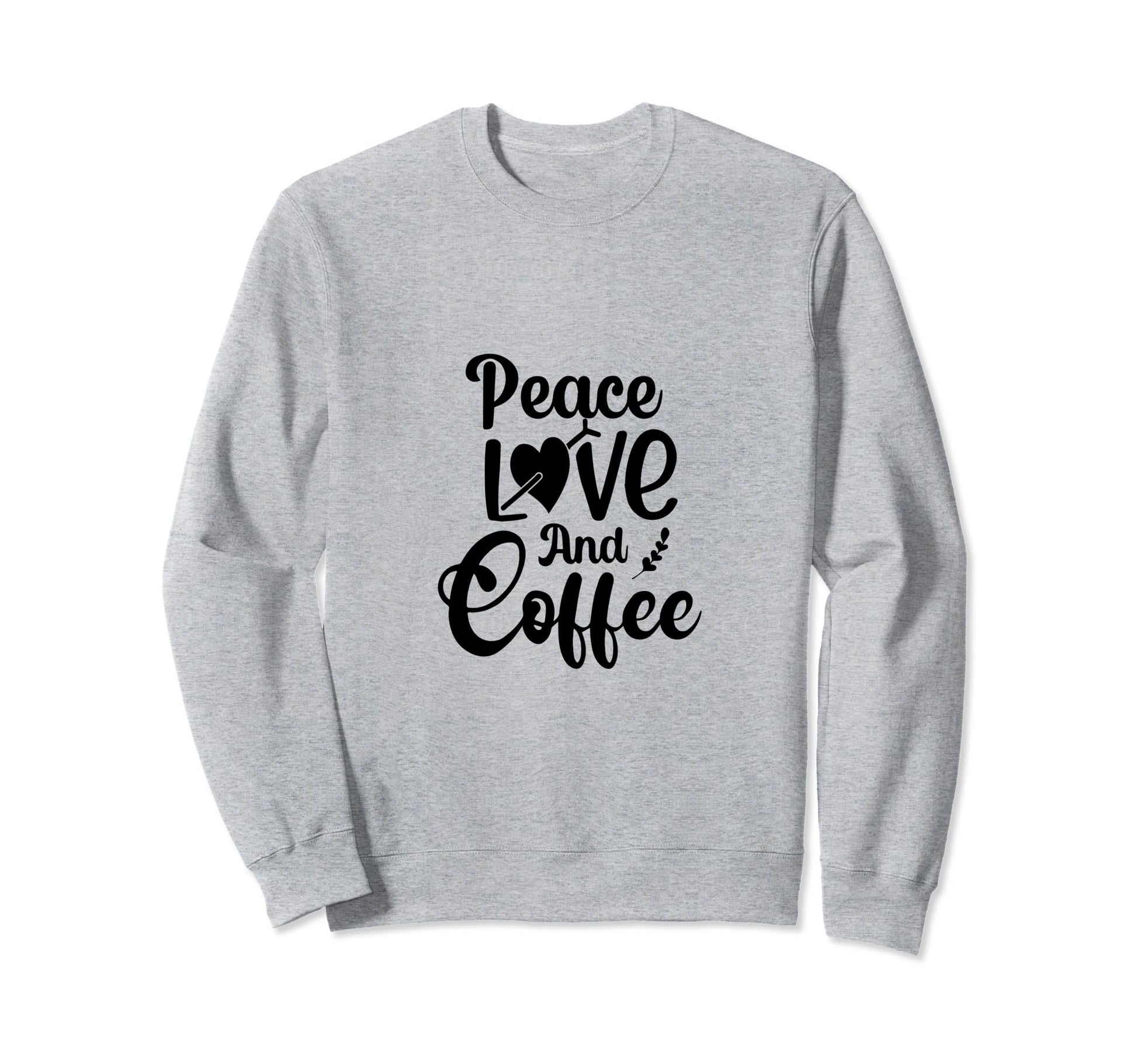 Peace Love Coffee Sweatshirt - Novelty Apparel for Adults - T-Shirt, Sweatshirt, Hoodie