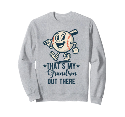 Thats My Grandson Out There Baseball Sweatshirt - Custom Art Print Unisex - T-Shirt, Sweatshirt, Hoodie