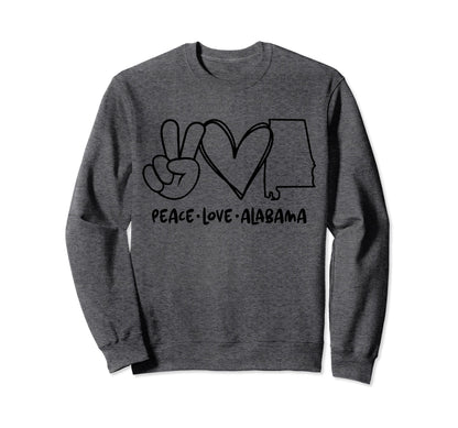 Peace Love Alabama Al Alabama Sweatshirt - Streetwear Style Men Women - T-Shirt, Sweatshirt, Hoodie