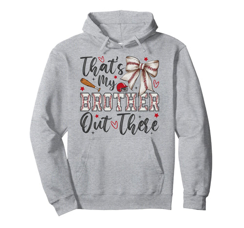 Coquette Thats My Brother Out There Hoodie - Aesthetic Graphic Men Women - T-Shirt, Sweatshirt, Hoodie
