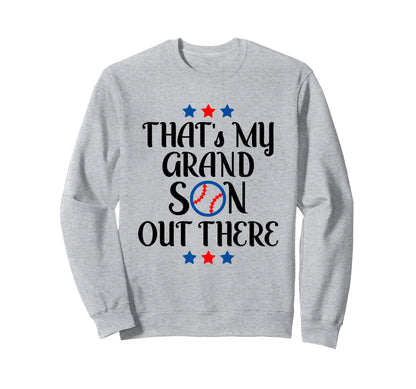 Thats My Grandson Out There Sweatshirt - Novelty Apparel for Adults - T-Shirt, Sweatshirt, Hoodie
