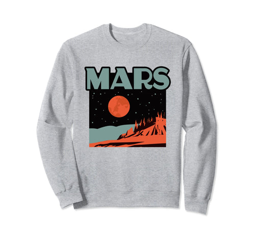 Mars National Park Parks Sci Fi Sweatshirt - Fun Novelty Design Men Women - T-Shirt, Sweatshirt, Hoodie