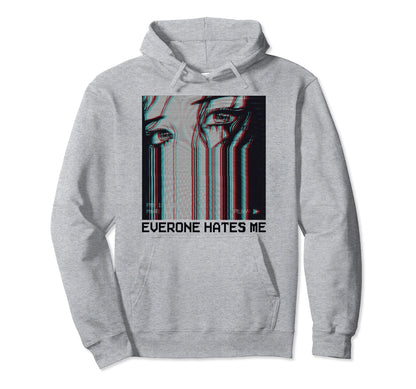 Everyone Hates Me Vaporwave Aesthetic Hoodie - Unique Graphic for Adults - T-Shirt, Sweatshirt, Hoodie