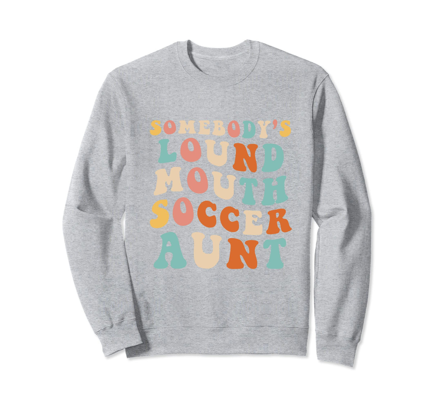Soccer Aunt Soccer Aunt Mom Game Day Sweatshirt - Novelty Apparel Unisex - T-Shirt, Sweatshirt, Hoodie
