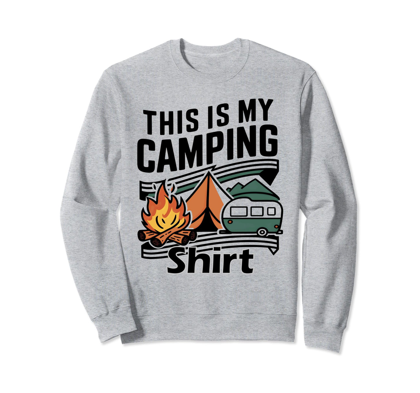 Funny Camper Hiking Tent Rv Nature Sweatshirt - Unique Graphic Men Women - T-Shirt, Sweatshirt, Hoodie