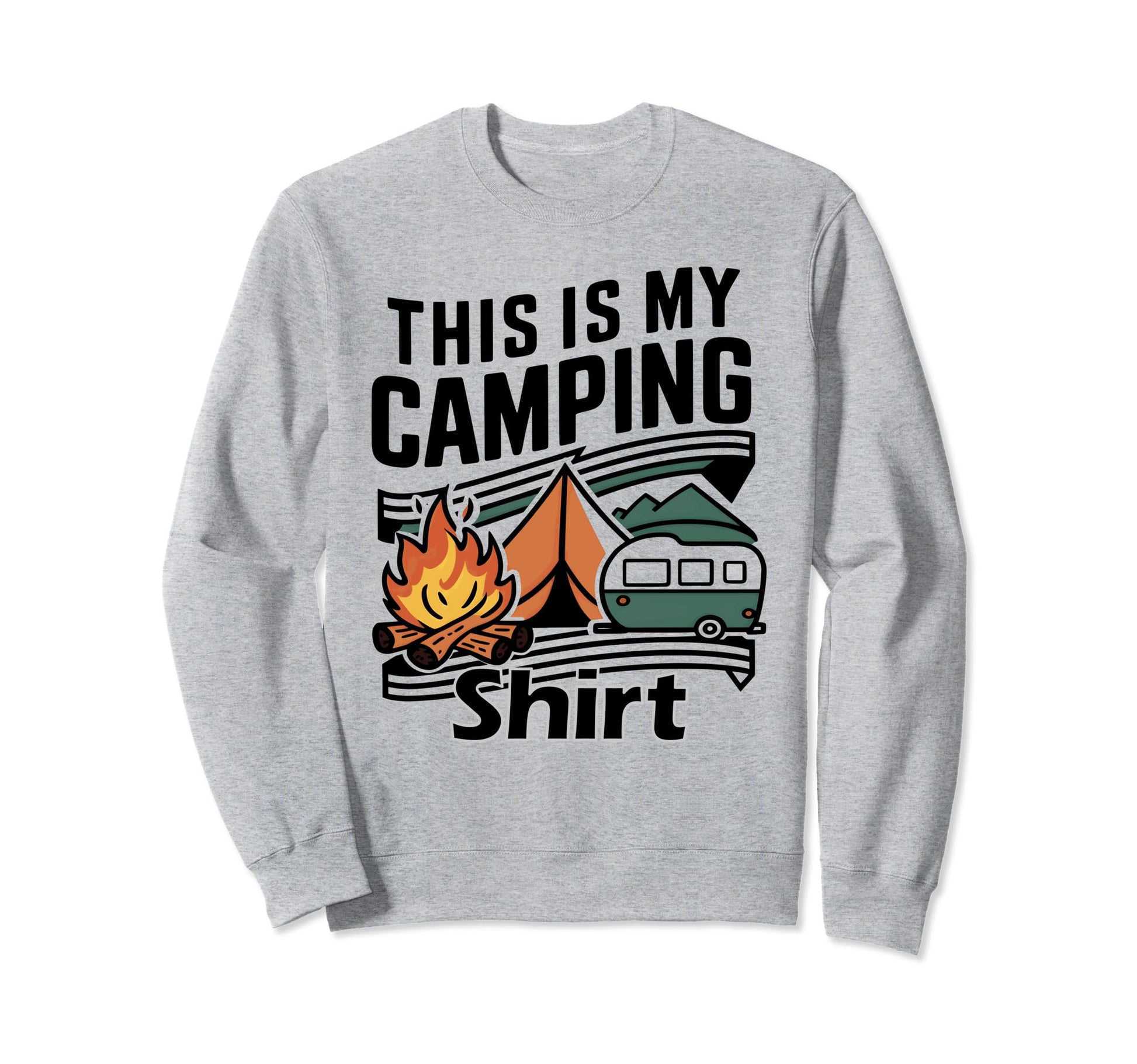 Funny Camper Hiking Tent Rv Nature Sweatshirt - Unique Graphic Men Women - T-Shirt, Sweatshirt, Hoodie