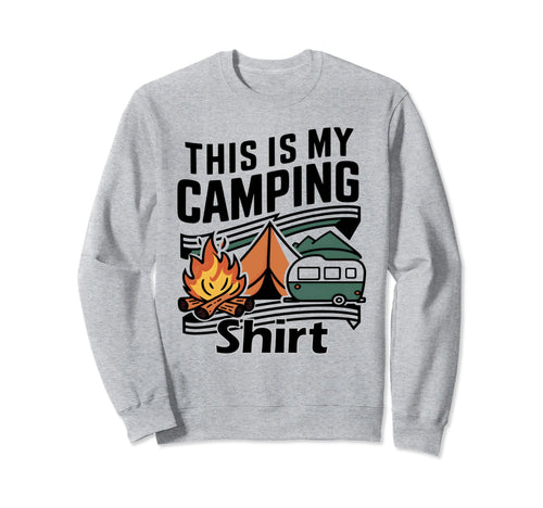 Funny Camper Hiking Tent Rv Nature Sweatshirt - Unique Graphic Men Women - T-Shirt, Sweatshirt, Hoodie