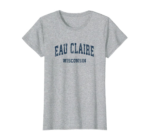 Eau Claire Wisconsin Wi Varsity T-Shirt - Fun Novelty Design Men Women - T-Shirt, Sweatshirt, Hoodie