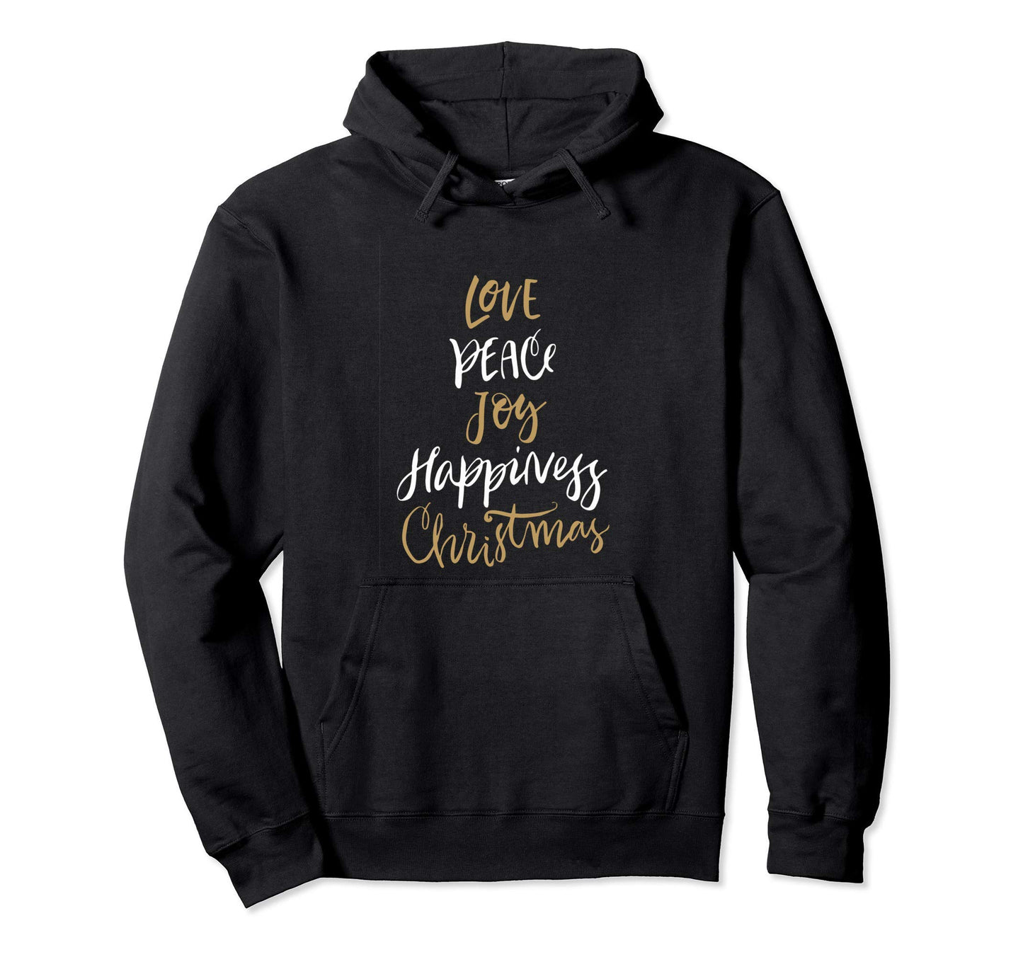 Joy Love Peace Happiness Hoodie - Trendy Graphic Unisex - T-Shirt, Sweatshirt, Hoodie