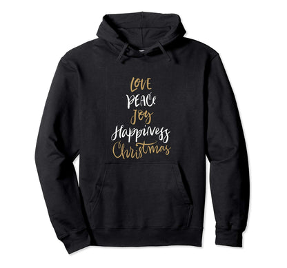 Joy Love Peace Happiness Hoodie - Trendy Graphic Unisex - T-Shirt, Sweatshirt, Hoodie