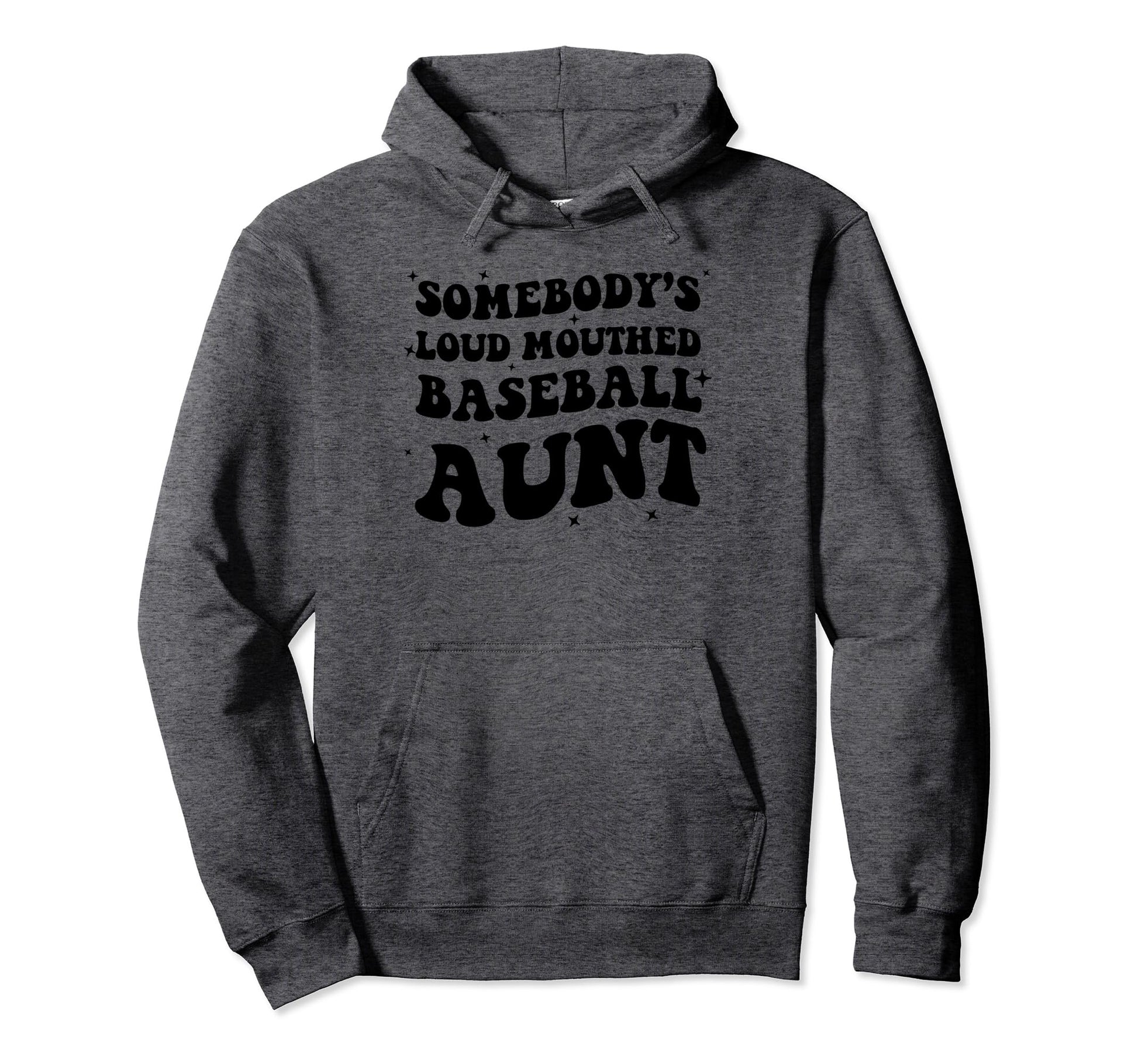 Funny Baseball Auntie Somebodys Loud Hoodie - Casual Everyday Wear Unisex - T-Shirt, Sweatshirt, Hoodie