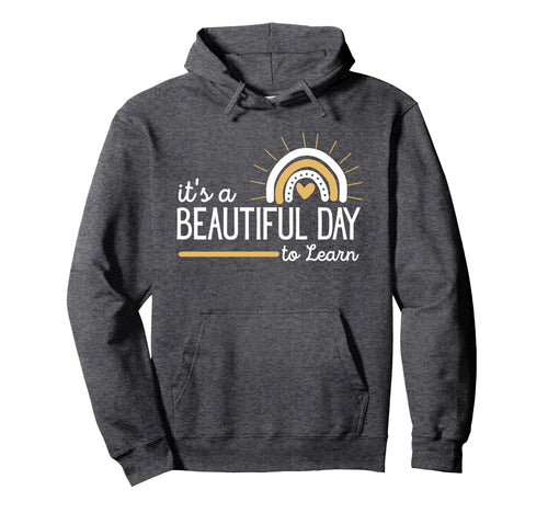Its Beautiful Day To Learn Rainbow Funny Hoodie - Minimalist Print Unisex - T-Shirt, Sweatshirt, Hoodie