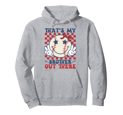Thats My Brother Out There Baseball Hoodie - Minimalist Print Men Women - T-Shirt, Sweatshirt, Hoodie