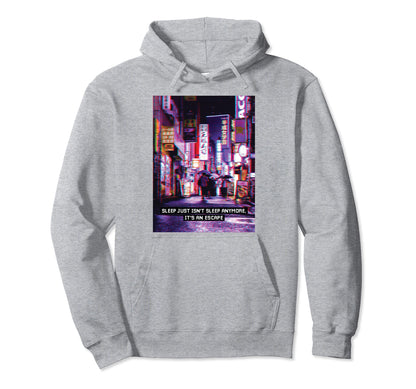 Sleep Just Isnt Sleep Vaporwave Aesthetic Hoodie - Unique Graphic Men Women - T-Shirt, Sweatshirt, Hoodie