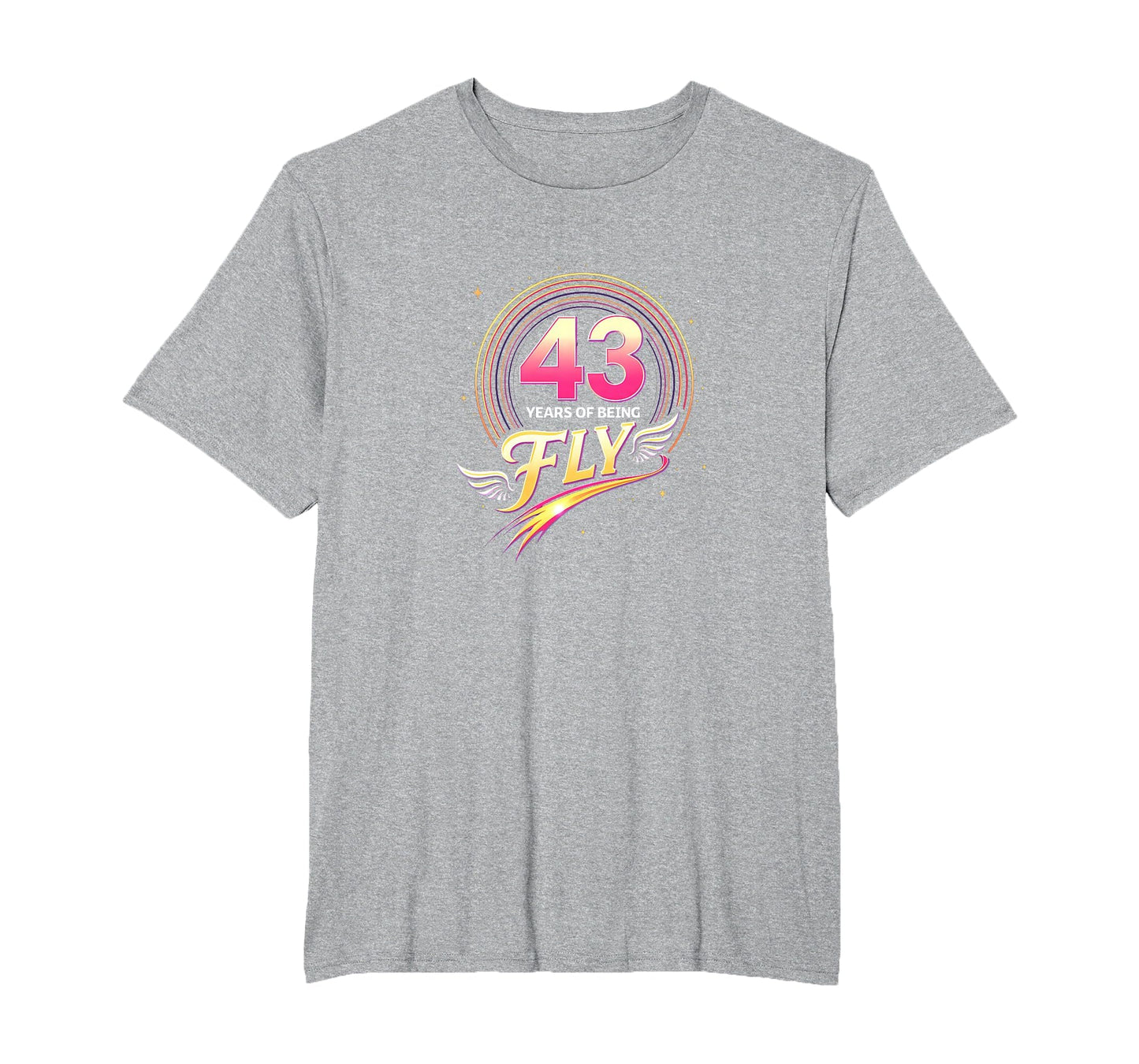 43 Years Being Fly Birthday Gift T-Shirt - Casual Everyday Wear Unisex - T-Shirt, Sweatshirt, Hoodie