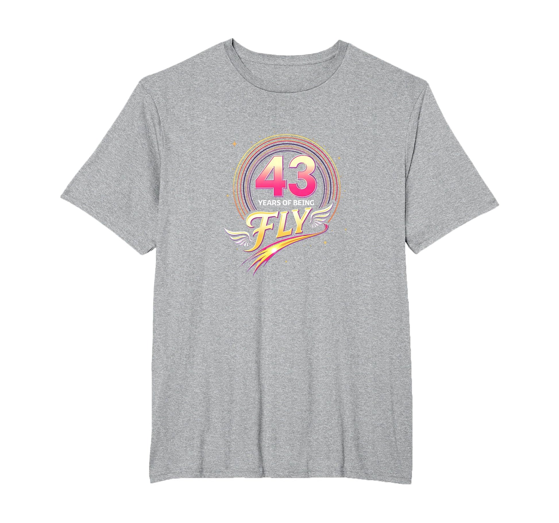 43 Years Being Fly Birthday Gift T-Shirt - Casual Everyday Wear Unisex - T-Shirt, Sweatshirt, Hoodie