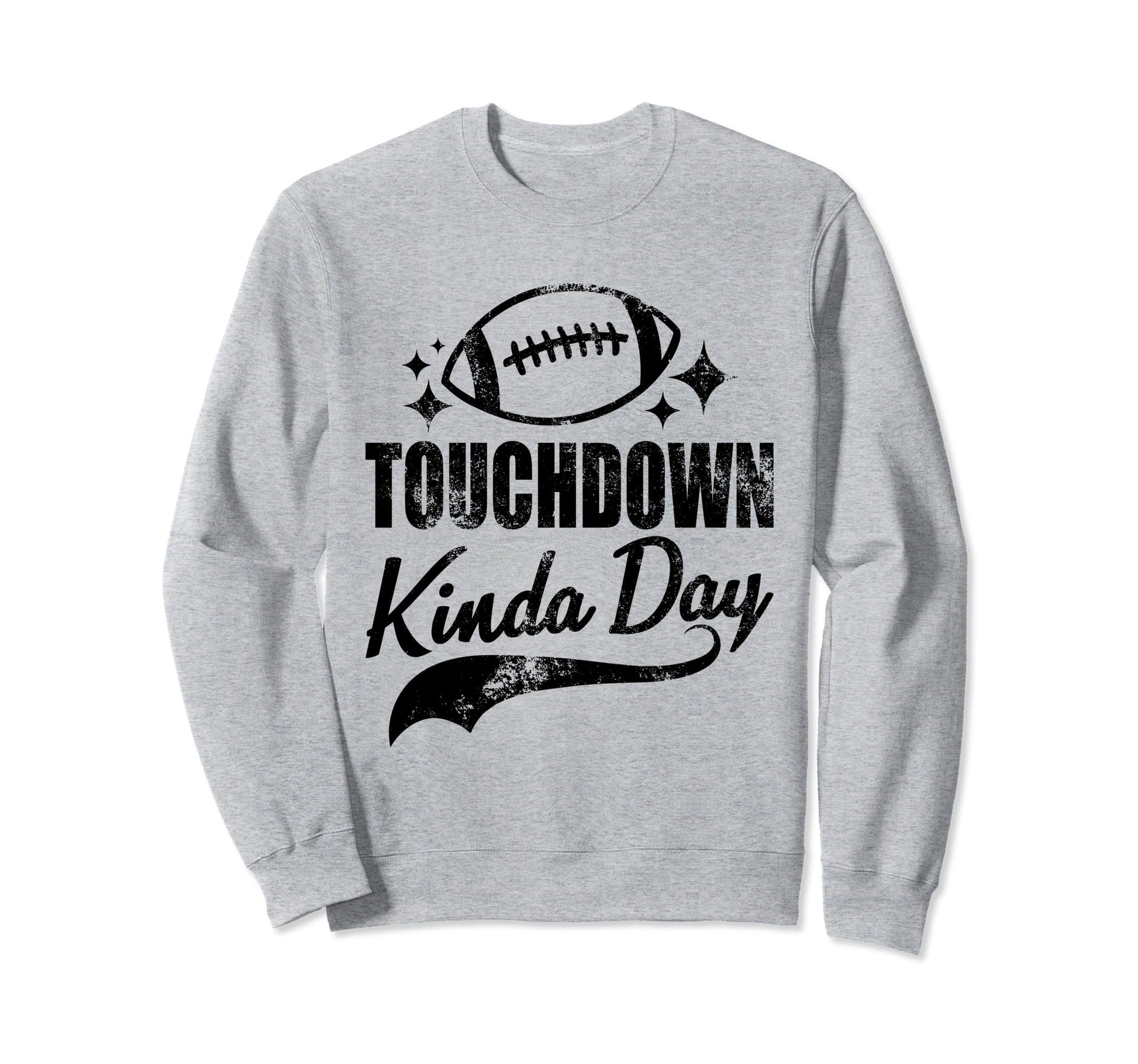 Touchdown Kinda Day Football Game Sweatshirt - Custom Art Print Men Women - T-Shirt, Sweatshirt, Hoodie