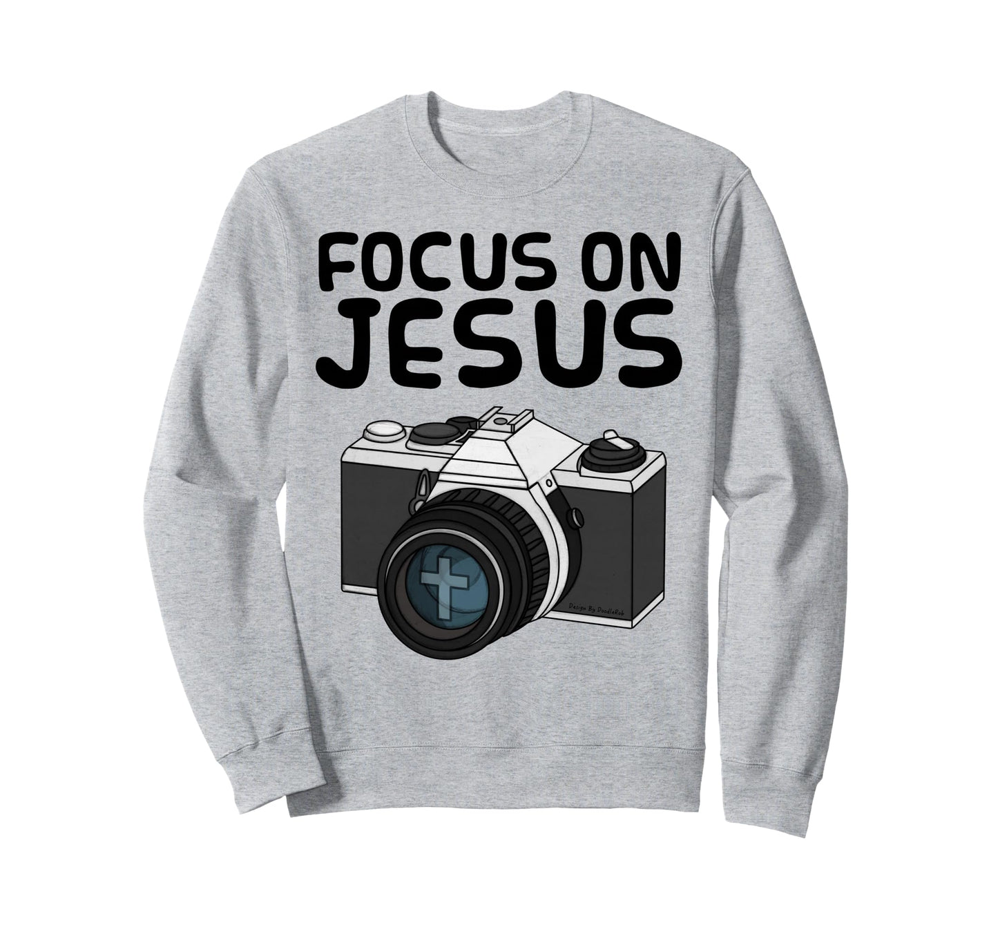 Focus Jesus Christian Photographer Sweatshirt - Novelty Apparel Unisex - T-Shirt, Sweatshirt, Hoodie