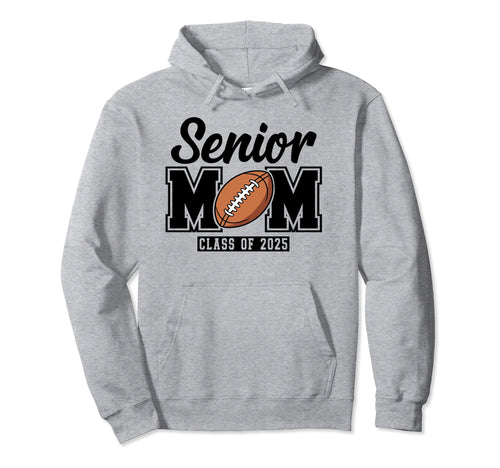 Senior Football Mom 2025 Game Day Spirit Hoodie - Unique Graphic Unisex - T-Shirt, Sweatshirt, Hoodie