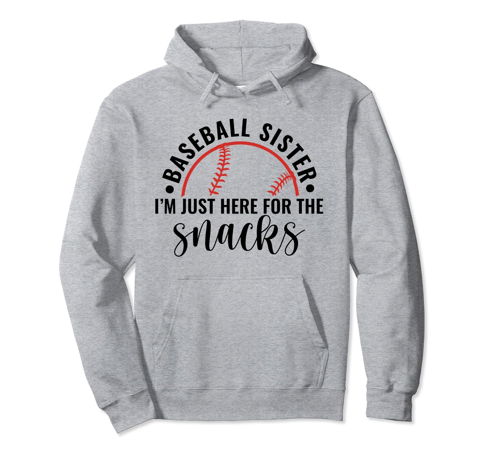 Baseball Sister Im Just Here Snacks Hoodie - Custom Art Print Unisex - T-Shirt, Sweatshirt, Hoodie