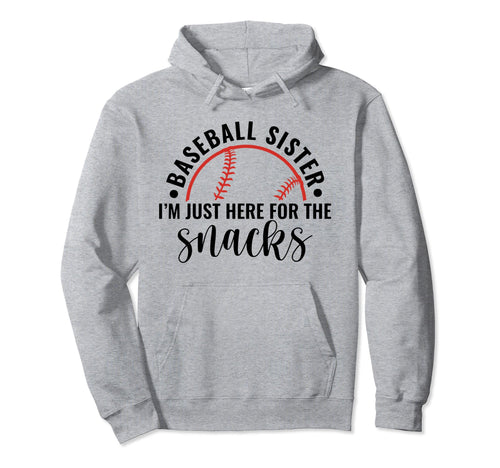 Baseball Sister Im Just Here Snacks Hoodie - Custom Art Print Unisex - T-Shirt, Sweatshirt, Hoodie